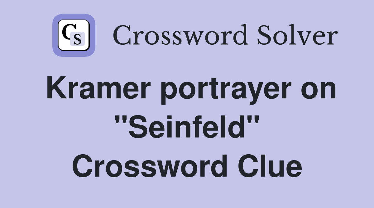 Kramer portrayer on "Seinfeld" Crossword Clue Answers Crossword Solver